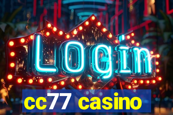 cc77 casino